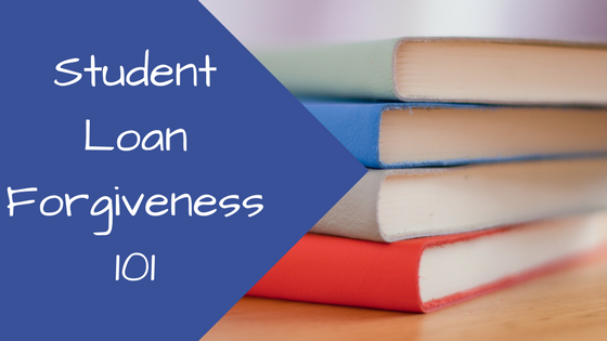 Student Loan Forgiveness 101 - Repayable